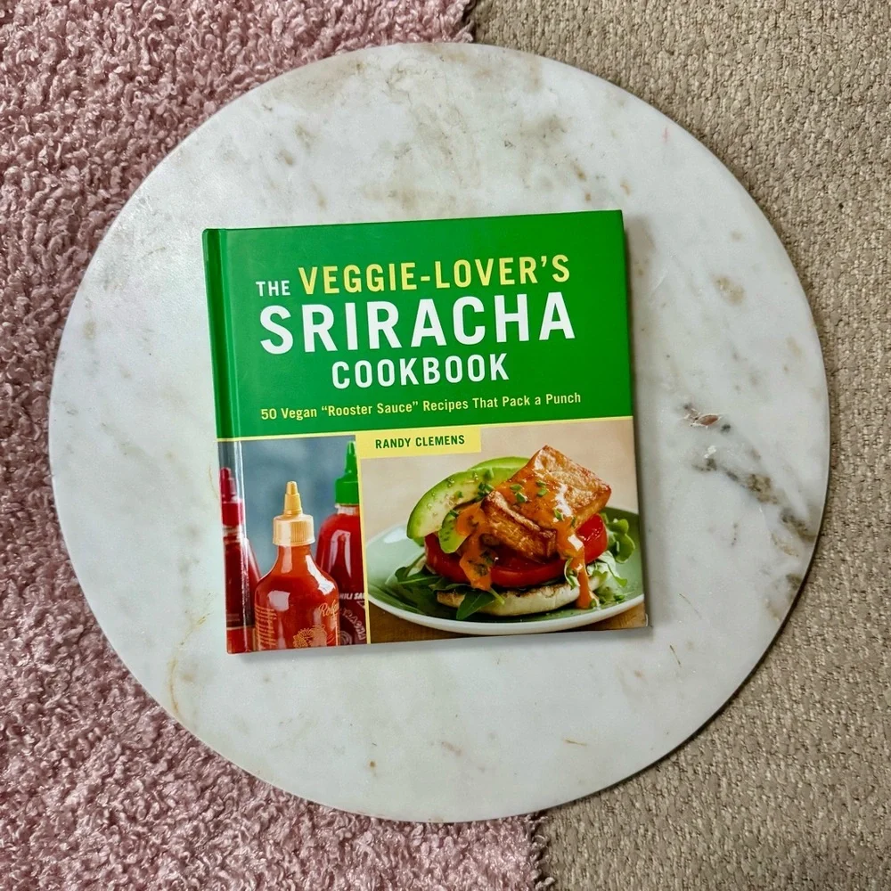 The Veggie-Lover's Sriracha Cookbook